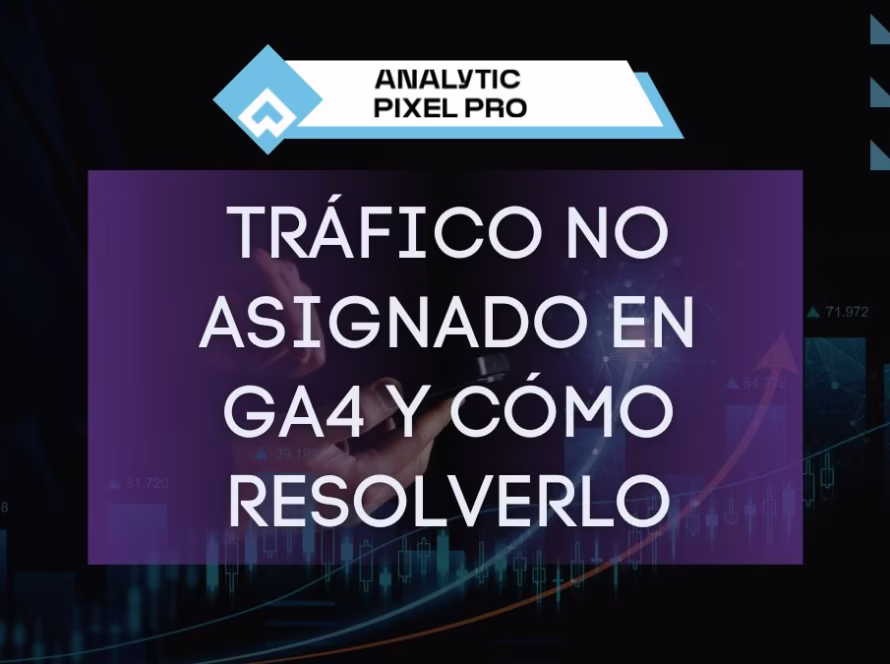 trafico unassigned ga4